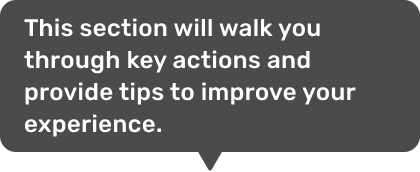 An example of a tooltip from a design system. The tooltip has a gray background and white text with the message "This section will walk you through key actions and provide tips to improve your experience."